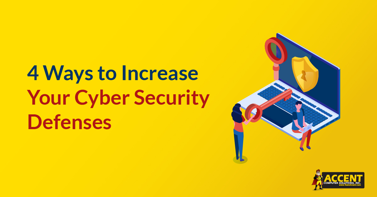 4 Ways to Increase Your Cyber Security Defenses