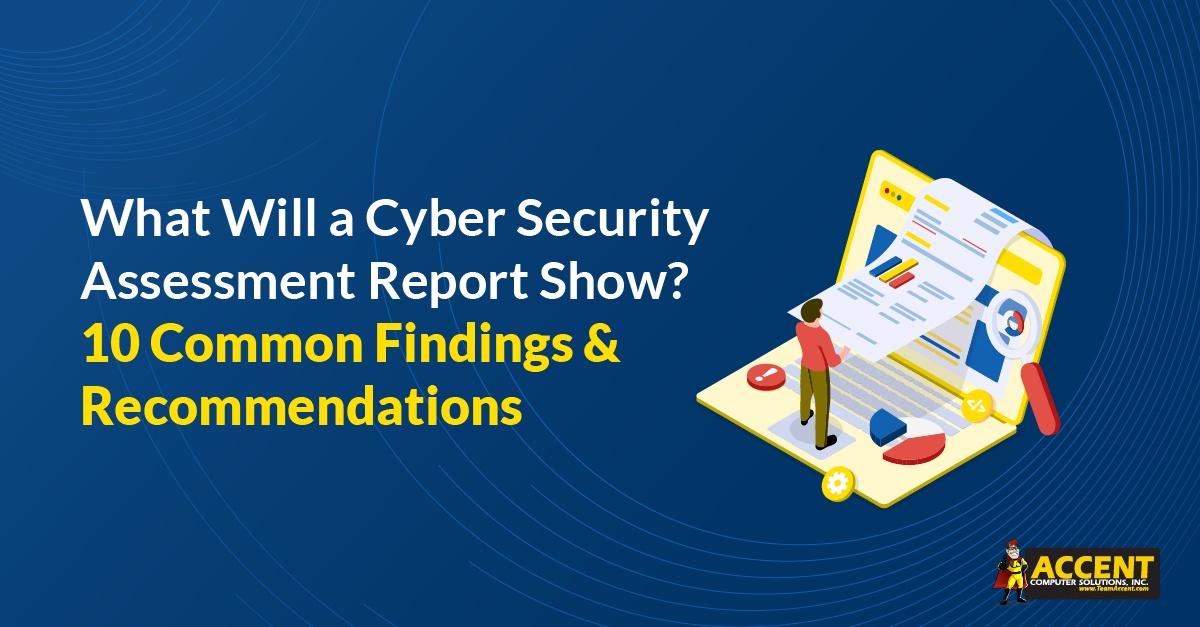 What Will a Cyber Security Assessment Report Show? 10 Common Findings & Recommendations