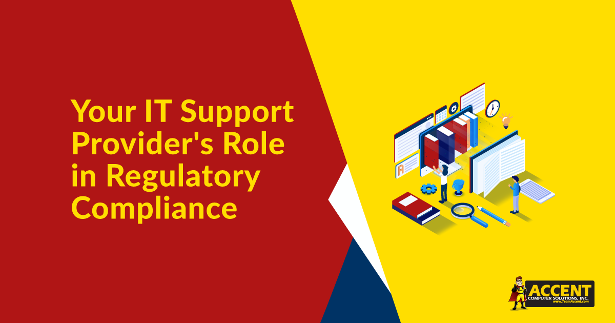Your IT Support Provider's Role in Regulatory Compliance