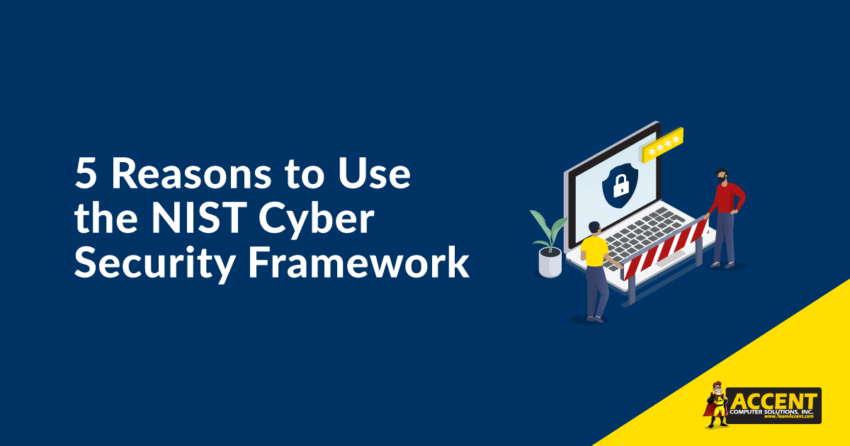 5 Reasons to Use the NIST Cyber Security Framework