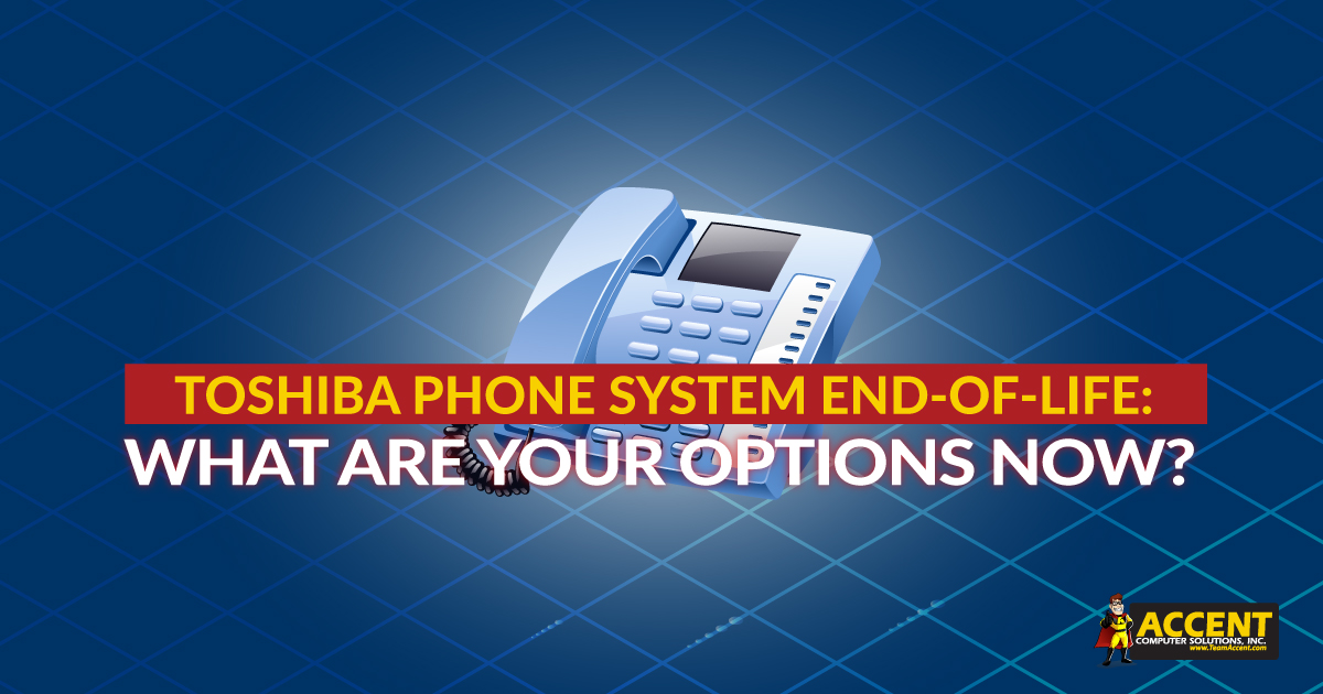 Toshiba Phone System End-of-Life: What Are Your Options Now?