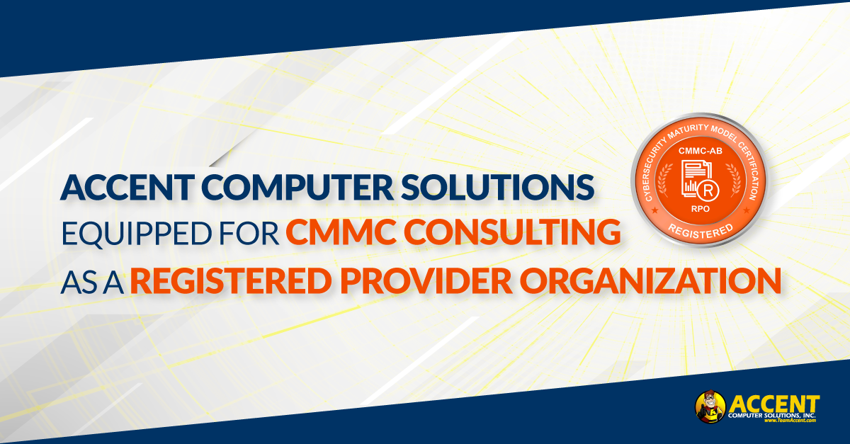 Accent Computer Solutions Equipped for CMMC Consulting as a Registered Provider Organization (RPO)
