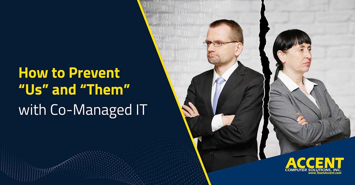 How to Prevent 'Us' and 'Them' with Co-Managed IT Services | Accent Computer Solutions