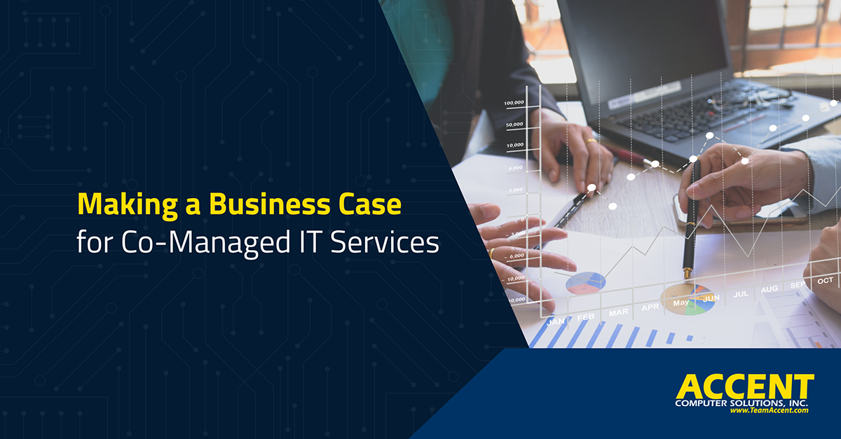 Making a Business Case for Co-Managed IT Services | Accent Computer Solutions