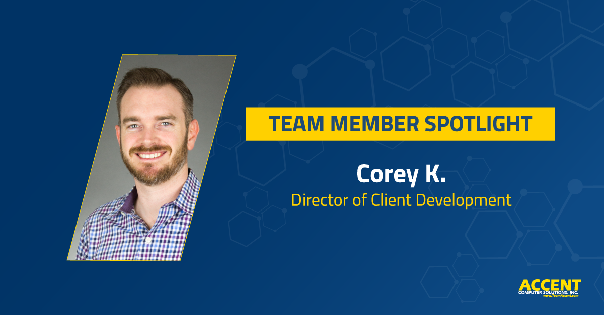 Taking Nothing for Granted – A Spotlight on Corey Kaufman | Accent Computer Solutions