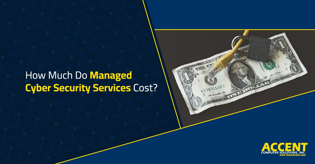 How Much Do Managed Cyber Security Services Cost? | Accent Computer Solutions
